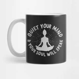 Quiet Your Mind And Your Soul Will Speak Mug